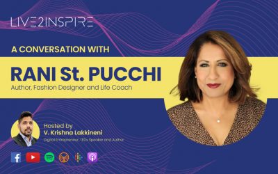 VK Lakkineni: Live2Inspire Episode 9, interview with Rani st. Pucchi – Author, Fashion Designer and Life Coach